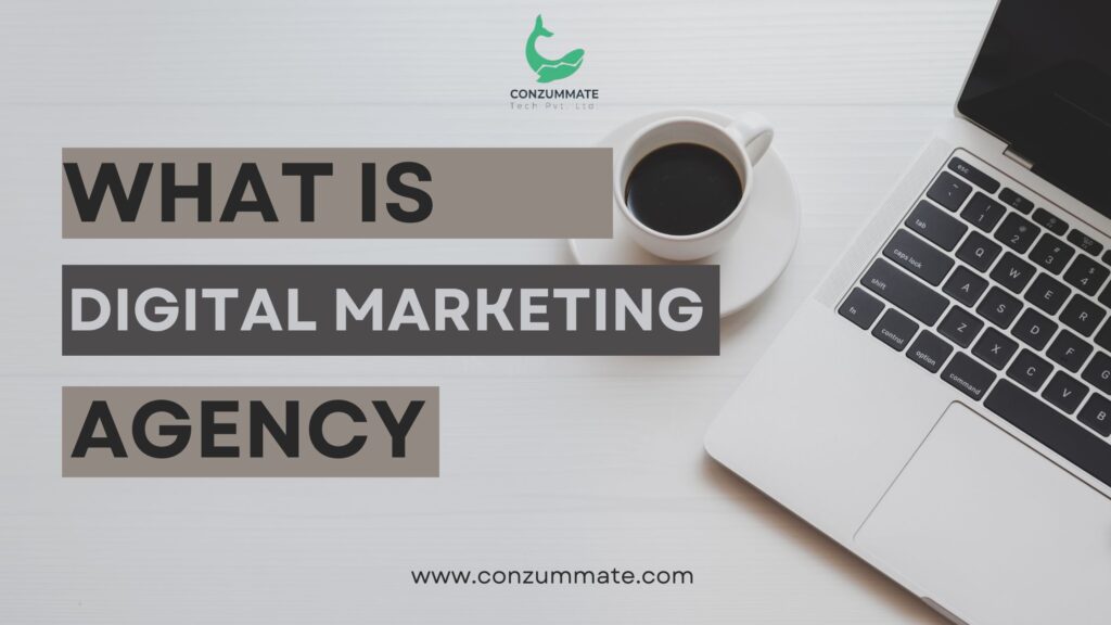 What is digital marketing agenycy in USA - Conzummate Tech